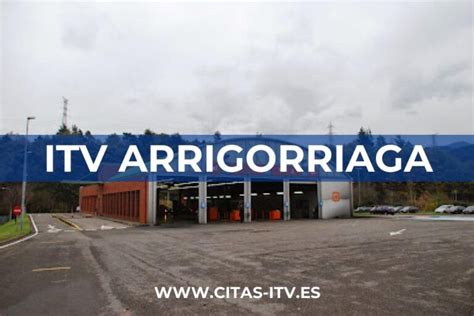 itv arrigorriaga applus|ITV Arrigorriaga (Applus+) 《Cita Previa, Horarios y。